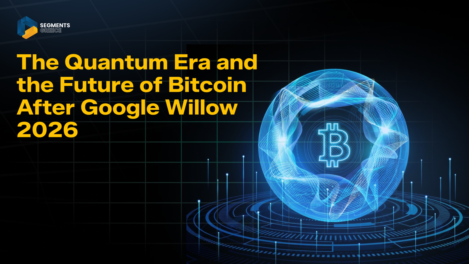 The Quantum Era and the Future of Bitcoin After Google Willow 2026